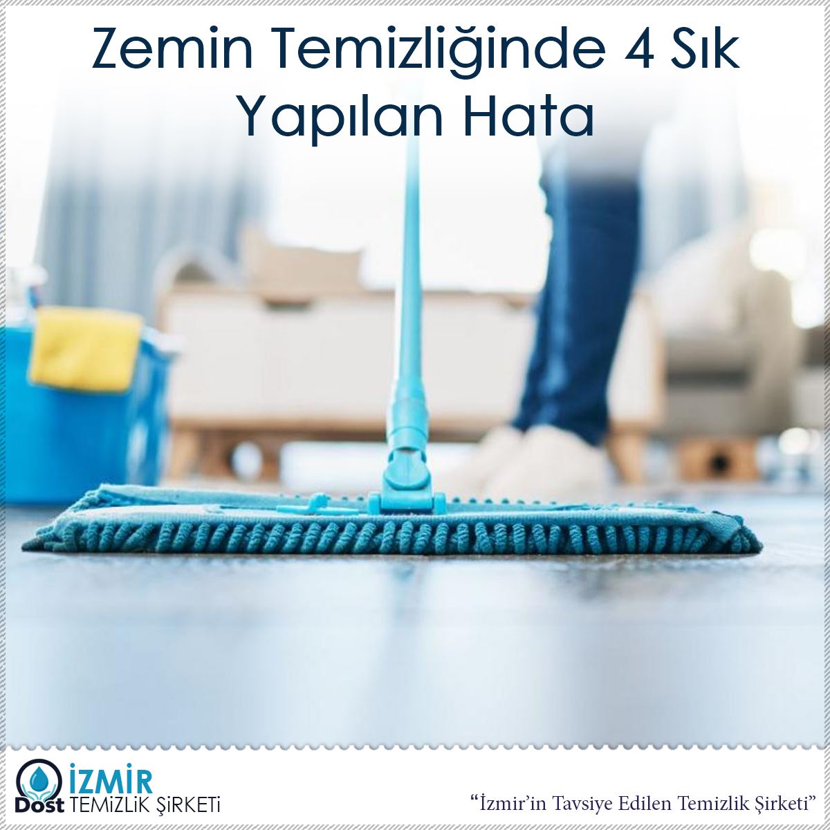 Zemin Temizliğinde 4 Sık Yapılan Hata : Kapak Görseli